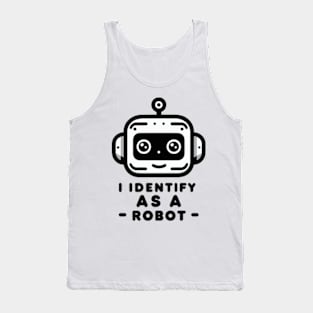 I Identify as a Robot Tank Top